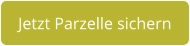 Jetzt Parzelle sichern