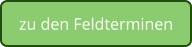 zu den Feldterminen